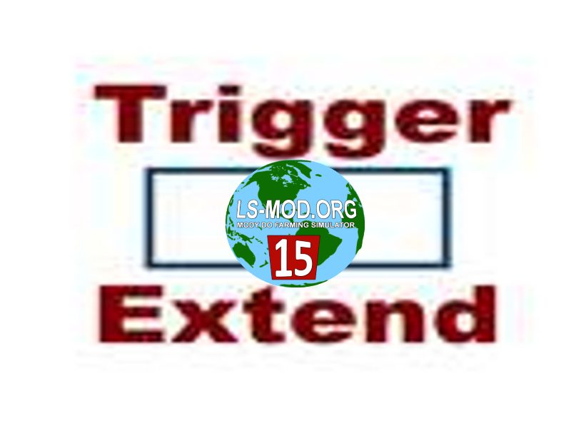 FS15 TriggerExtend V 0.6